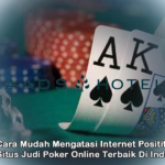 Cara Mudah Mengatasi Internet Positif Pada Situs Judi Poker Online Terbaik Di Indonesia